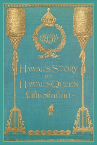 Hawaii's Story by Hawaii's Queen Liliuokalani