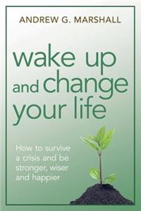 Wake Up and Change Your Life