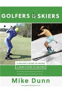 Golfers and Skiers: Golfers Guide to Skiing Skiers Guide to Golfing