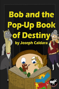 Bob and the Pop-Up Book of Destiny