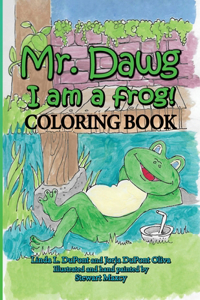 Mr. Dawg I am a frog COLORING BOOK
