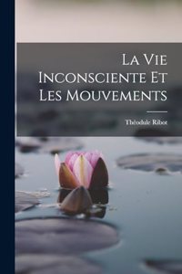 Vie Inconsciente Et Les Mouvements