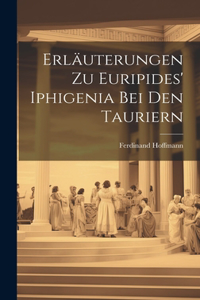 Erläuterungen zu Euripides' Iphigenia bei den Tauriern