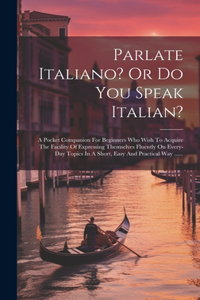 Parlate Italiano? Or Do You Speak Italian?