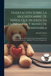 Disertación Sobre La Muchedumbre De Niños Que Mueren En La Infancia Y Modo De Remediarla