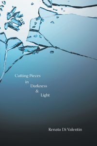 Cutting Pieces in Darkness & Light