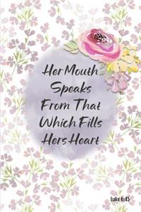 Her Mouth Speaks From That Which Fills Her Heart - Luke 6