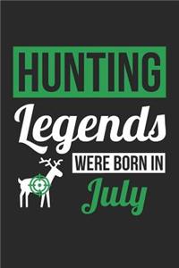 Hunting Notebook - Hunting Legends Were Born In July - Hunting Journal - Birthday Gift for Hunter