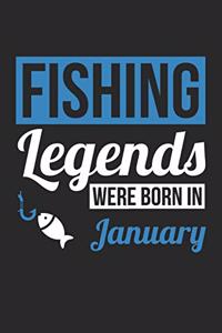 Fishing Notebook - Fishing Legends Were Born In January - Fishing Journal - Birthday Gift for Fisherman
