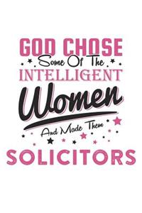 God Chose Some Of The Intelligent Women And Made Them Solicitors