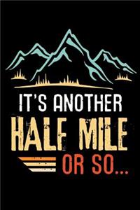 It's another Half Mile or So