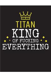TITAN - King Of Fucking Everything