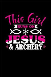 This Girl Runs on Jesus & Archery