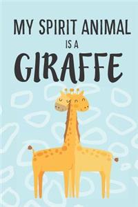 My Spirit Animal Is A Giraffe