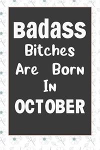 Badass Bitches Are Born In October