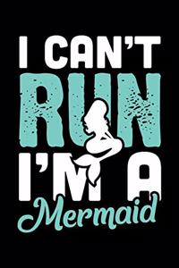 I Can't Run I'm a Mermaid