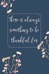 There Is Always Something To Be Thankful For