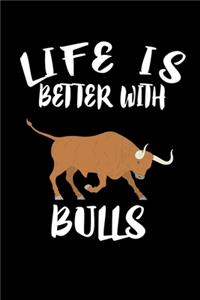 Life Is Better With Bulls