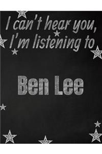 I can't hear you, I'm listening to Ben Lee creative writing lined notebook