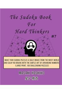 The Sudoku Book For Hard Thinkers #7