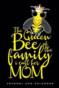 The Queen Bee of the Family I Call Her Mom
