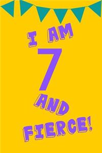 I Am 7 and Fierce!