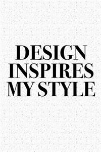 Design Inspires My Style