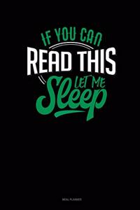 If You Can Read This Let Me Sleep