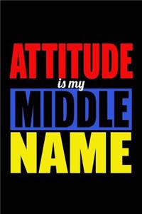 Attitude Is My Middle Name