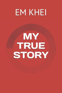 My True Story