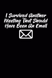 I Survived Another Meeting That Should Have Been An Email