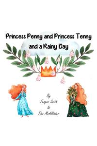 Princess Penny and Princess Tenny and a Rainy Day