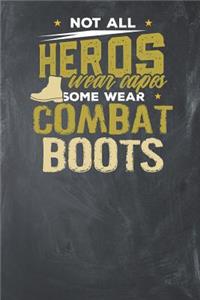 Not all Heros wear capes some wear Combat Boots