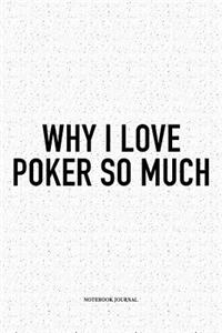 Why I Love Poker So Much
