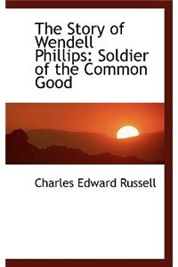 The Story of Wendell Phillips