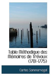 Table M Thodique Des M Moires de Tr Voux (1701-1775)