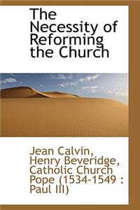 The Necessity of Reforming the Church