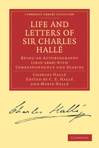 Life and Letters of Sir Charles Hallé