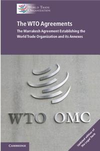 Wto Agreements - The Marrakesh Agreement Establishing the World Trade Organization and Its Annexes, Updated Edition of 'The Legal Texts'