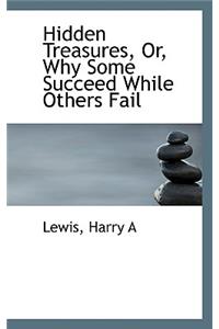 Hidden Treasures, Or, Why Some Succeed While Others Fail