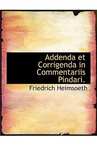 Addenda Et Corrigenda in Commentariis Pindari.