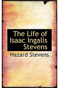 The Life of Isaac Ingalls Stevens