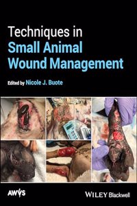 Techniques in Small Animal Wound Management