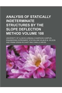Analysis of Statically Indeterminate Structures by the Slope Deflection Method Volume 108
