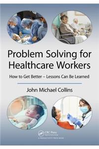 Problem Solving for Healthcare Workers