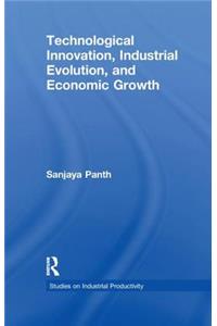 Technological Innovation, Industrial Evolution, and Economic Growth