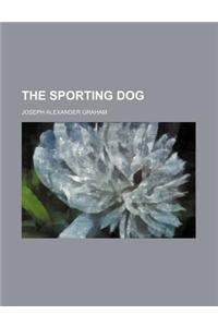 The Sporting Dog