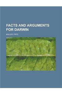 Facts and Arguments for Darwin