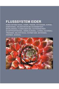 Flusssystem Eider: Nord-Ostsee-Kanal, Eider, Treene, Wittensee, Sorge, Eider-Kanal, Wildes Moor Bei Schwabstedt, Broklandsau, Flemhuder S