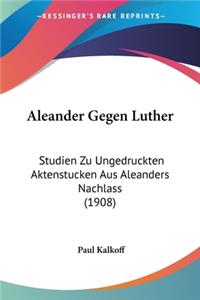 Aleander Gegen Luther